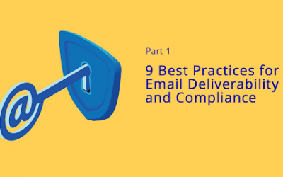 9 Best Practices for Email Deliverability and Compliance | Part 1